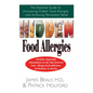 Hidden Food Allergies: The Essential Guide to Uncovering Hidden Food Allergies--And Achieving Permanent Relief