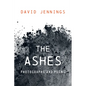 The Ashes: Photographs and Poems