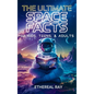 The Ultimate Space Facts for Kids, Teens, & Adults: Blast Off on a Journey Through the Cosmos and Discover Mind-Blowing Facts, Records, Mysteries, Inv