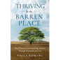 Thriving in the Barren Place: How Trust in God Fueled My Journey Through Heartache and Loss
