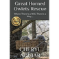 Great Horned Owlets Rescue: Where There's a Will, There's a Way....