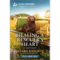 Healing a Rescuer's Heart: An Uplifting Inspirational Romance
