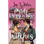 Pride and Prejudice and Witches: A Short Bewitching, Spicy, Regency, Enemies to Lovers, Romance