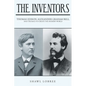 The Inventors: Thomas Edison, Alexander Graham Bell, and the Race to Create the Modern World