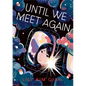 Until We Meet Again: A Graphic Novel