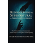 Rediscovering the Supernatural in Christian Conversion: The Divine-Human connection and its impact on Evangelism and Discipleship