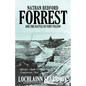 Nathan Bedford Forrest and the Battle of Fort Pillow: Yankee Myth, Confederate Fact