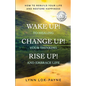 Wake Up! Change Up! Rise Up!: Practical Tools for Personal Transformation