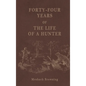 Forty-Four Years of the Life of a Hunter