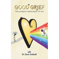 Good Grief: The Journey from Grief to Joy