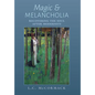 Magic and Melancholia: Recovering the Soul After Modernity