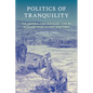 Politics of Tranquility: The Material and Mundane Lives of Buddhist Nuns in Post-Mao Tibet