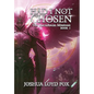 Had I Not Chosen: Book I of The ArchAngel Missions