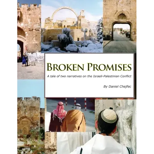 Broken Promises: A tale of two narratives on the Israeli-Palestinian conflict
