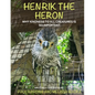 Henrik the Heron: Why Kindness to All Creatures is So Important