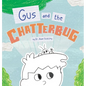 Gus and the Chatterbug