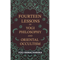 Fourteen Lessons in Yogi Philosophy and Oriental Occultism