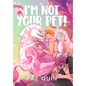 I'm Not Your Pet! MM Alien Romance