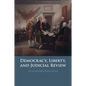 Democracy, Liberty, and Judicial Review