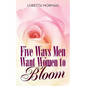 Five Ways Men Want Women to Bloom