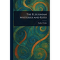 The Eleusinian Mysteries and Rites
