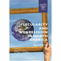 Secularity and Nonreligion in North America: An Introduction