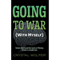 Going To War: (With Myself)