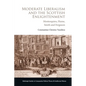 Moderate Liberalism and the Scottish Enlightenment: Montesquieu, Hume, Smith and Ferguson