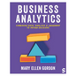 Business Analytics: Combining Data, Analysis and Judgement to Inform Decisions