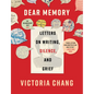 Dear Memory: Letters on Writing, Silence, and Grief