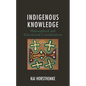 Indigenous Knowledge: Philosophical and Educational Considerations