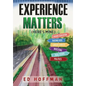 Experience Matters: (Here's Mine)