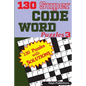130 Super CODE WORD Puzzles