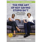 The Conscious Communicator: The Fine Art of Not Saying Stupid Sh*t