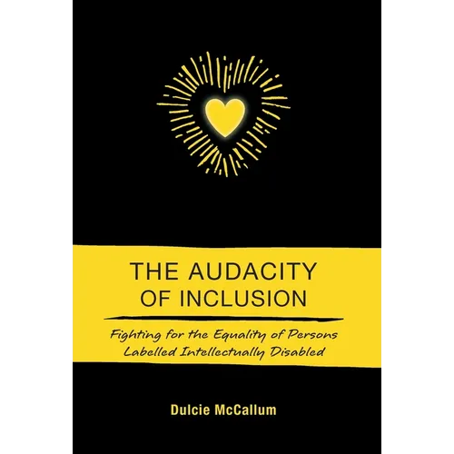The Audacity of Inclusion: Fighting for the Equality of Persons Labelled Intellectually Disabled