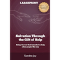 Salvation Through the Gift of Help: Being the tool God intended to help other people His way