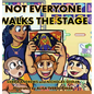 Not Everyone Walks The Stage