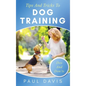 Tips and Tricks to Dog Training A How-To Set of Tips and Techniques for Different Species of Dogs: Based on Real Experiences and Cases