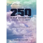 250 Bible Acronyms: Prompts for Preachers, Teachers and Lovers of God's Word