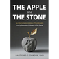 The Apple and The Stone: 12 Proven Success Strategies Used by Steve Jobs and Goliath-Killer David
