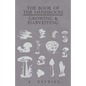 The Book of the Mushroom: Growing & Harvesting