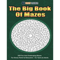 The Big Book Of Mazes 200 Fun And Challenging Mazes For Stress Relief & Relaxation - For Teens & Adults