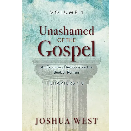 Unashamed of the Gospel