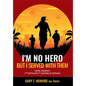 I'm No Hero, But I Served With Them: Hotel Company 2nd Battalion 7th Marines In Vietnam