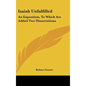 Isaiah Unfulfilled: An Exposition, To Which Are Added Two Dissertations