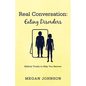 Real Conversation: Eating Disorders: Biblical Truths to Help You Recover