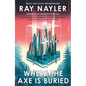 Where the Axe Is Buried