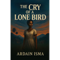 The Cry of a Lone Bird