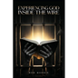 Experiencing God Inside the Wire