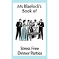 Stress Free Dinner Parties